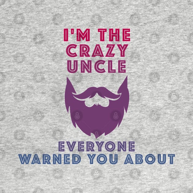 I'm The Crazy Uncle by just3luxxx